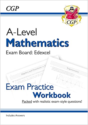 A-Level Maths Edexcel Exam Practice Workbook (includes Answers) (CGP Edexcel A-Level Maths)